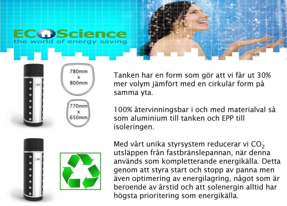 Med vårt unika styrsystem reducerar vi CO 2 utsläppen från fastbränslepannan, när denna används som kompletterande energikälla.