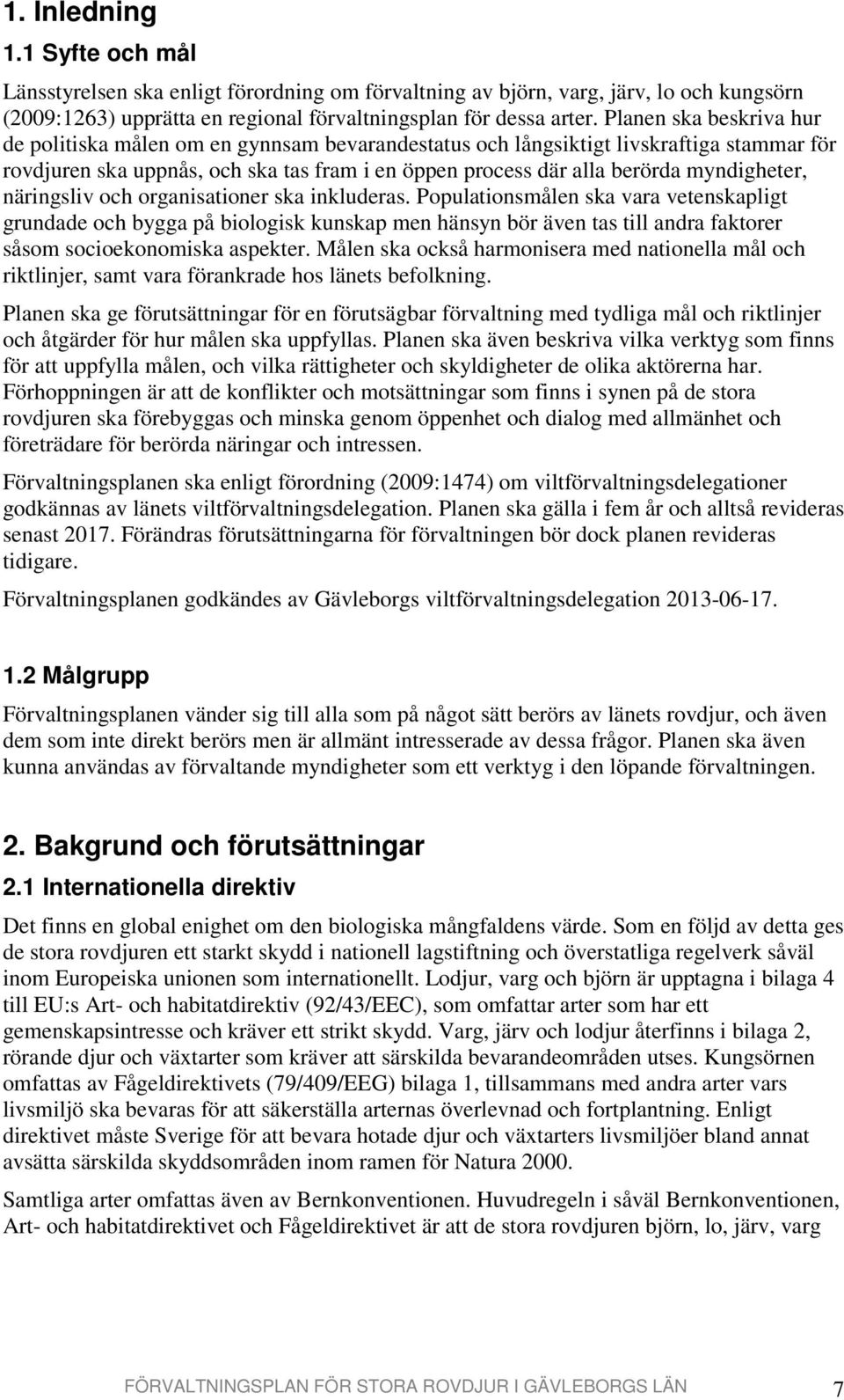 myndigheter, näringsliv och organisationer ska inkluderas.