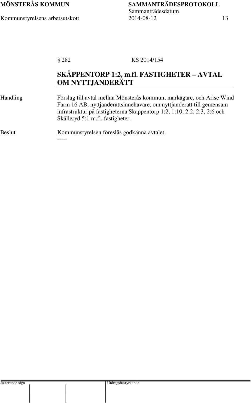Wind Farm 16 AB, nyttjanderättsinnehavare, om nyttjanderätt till gemensam infrastruktur på