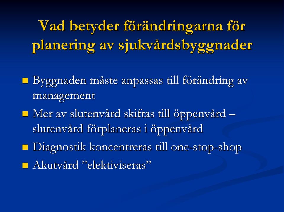 slutenvård skiftas till öppenvård slutenvård förplaneras i