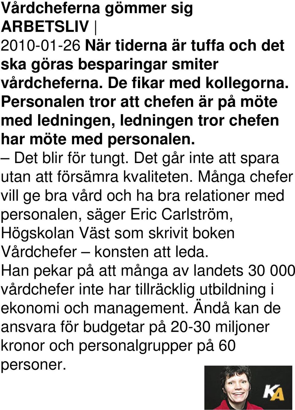 Det går inte att spara utan att försämra kvaliteten.