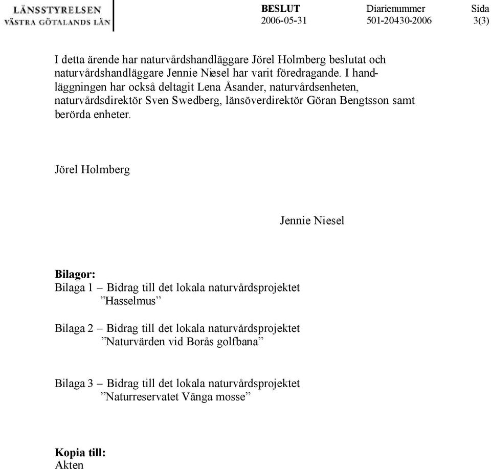berörda enheter.