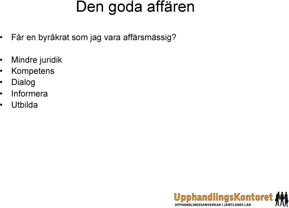 affärsmässig?