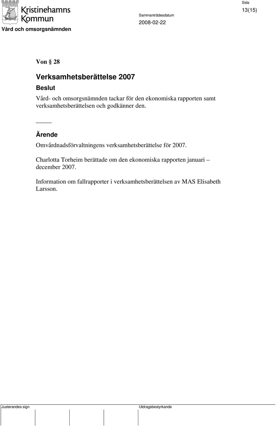 Omvårdnadsförvaltningens verksamhetsberättelse för 2007.