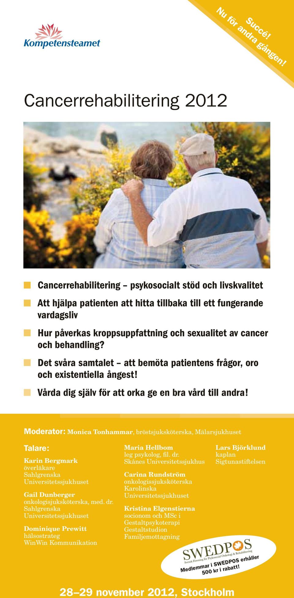 av cancer och behandling? Det svåra samtalet att bemöta patientens frågor, oro och existentiella ångest! Vårda dig själv för att orka ge en bra vård till andra!