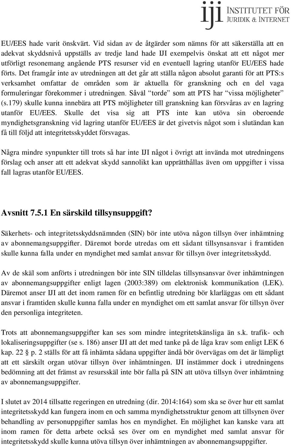 en eventuell lagring utanför EU/EES hade förts.