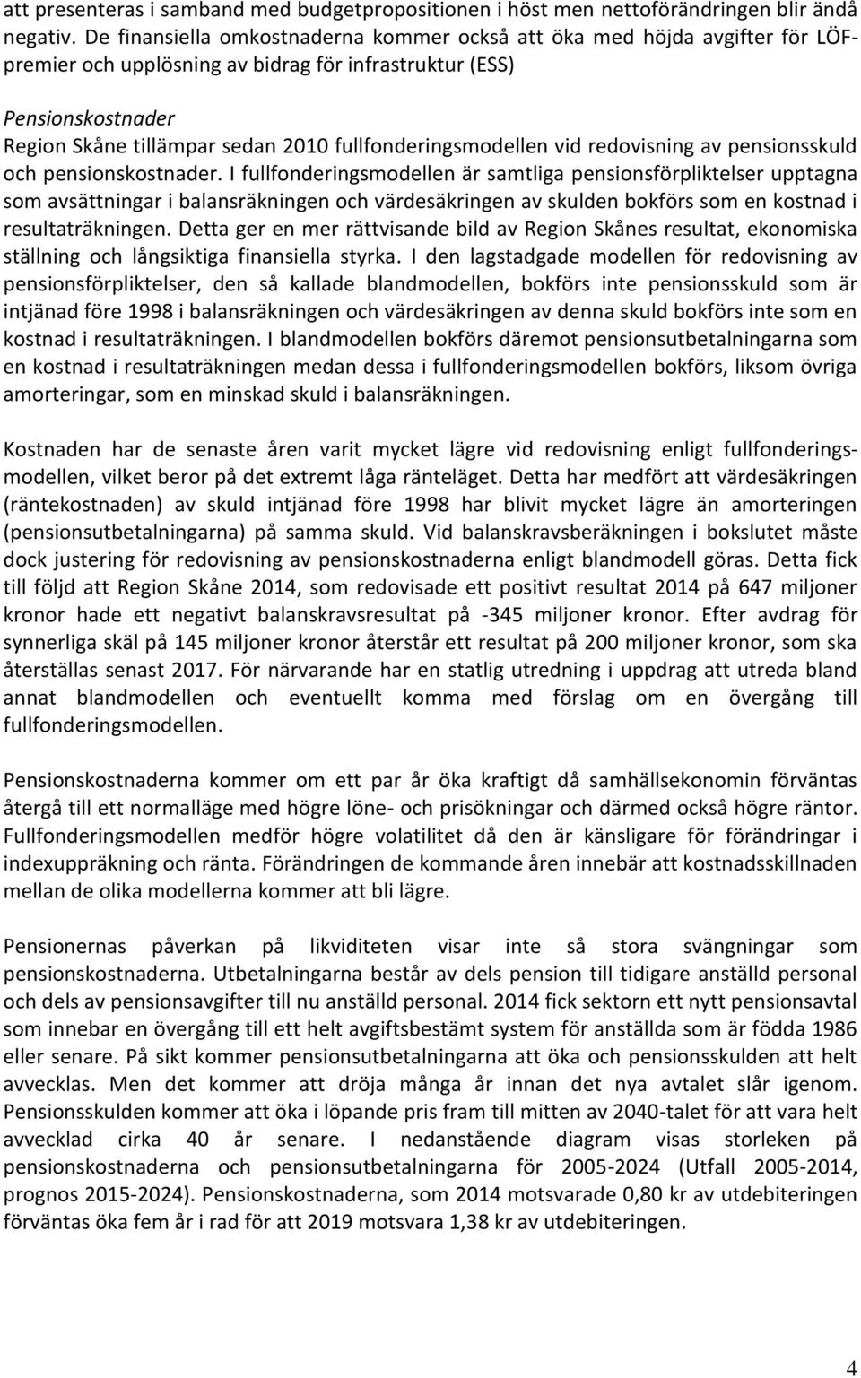 fullfonderingsmodellen vid redovisning av pensionsskuld och pensionskostnader.