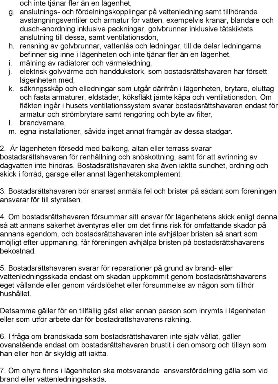 inklusive tätskiktets anslutning till dessa, samt ventilationsdon, h.