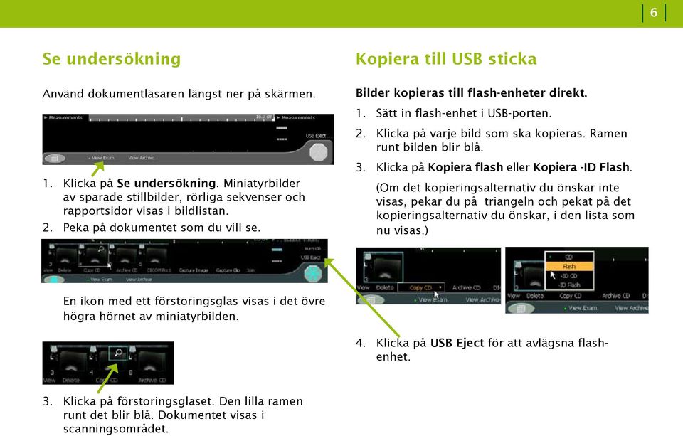 Ramen runt bilden blir blå. 3. Klicka på Kopiera flash eller Kopiera -ID Flash.