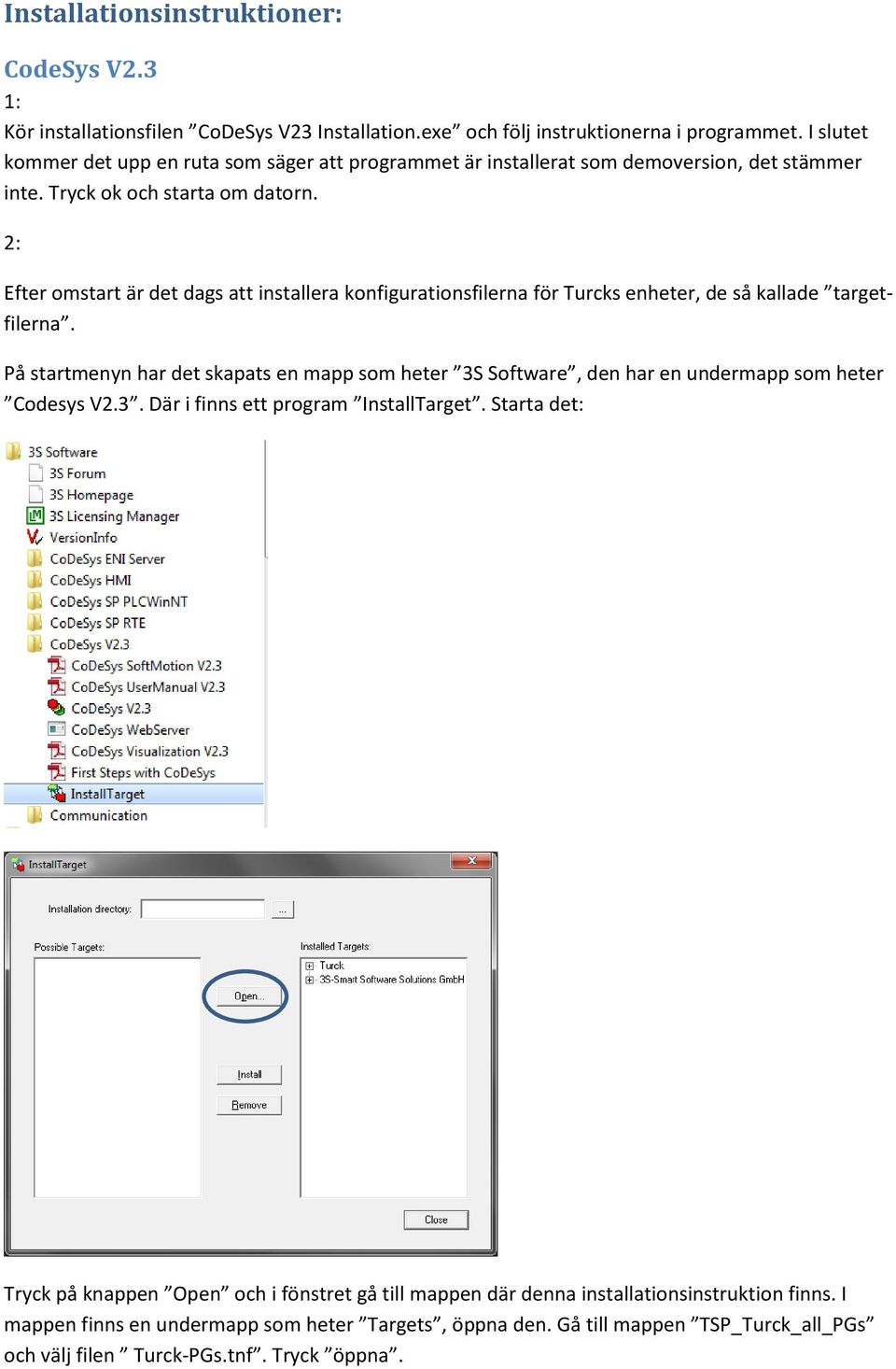 2: Efter omstart är det dags att installera konfigurationsfilerna för Turcks enheter, de så kallade targetfilerna.