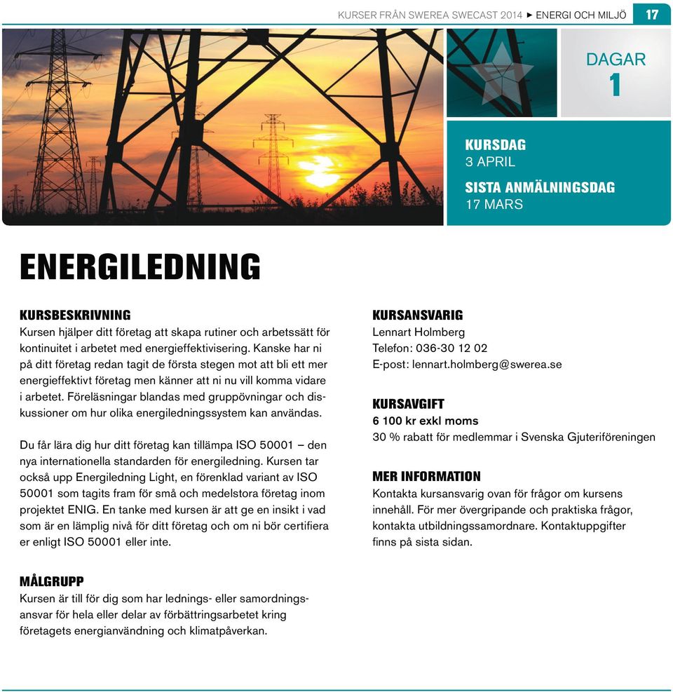 Föreläsningar blandas med gruppövningar och diskussioner om hur olika energiledningssystem kan användas.