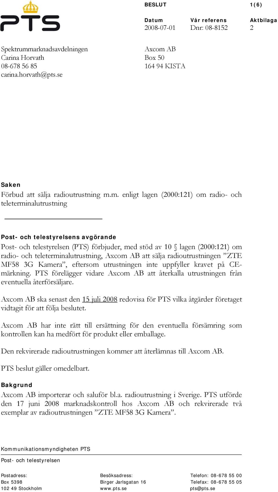 AB Box 50 164 94 KISTA Saken Förbud att sälja radioutrustning m.