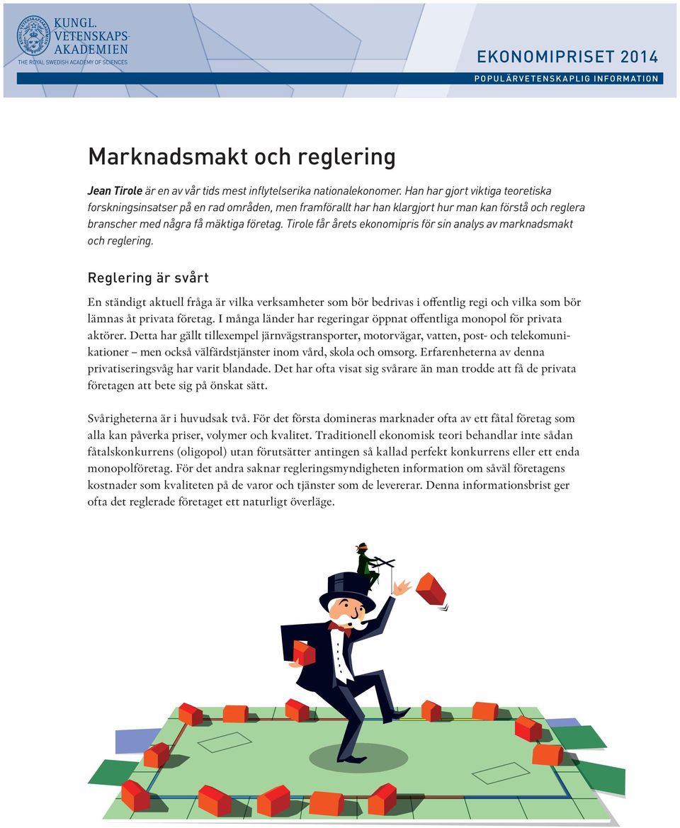 Tirole får årets ekonomipris för sin analys av marknadsmakt och reglering.