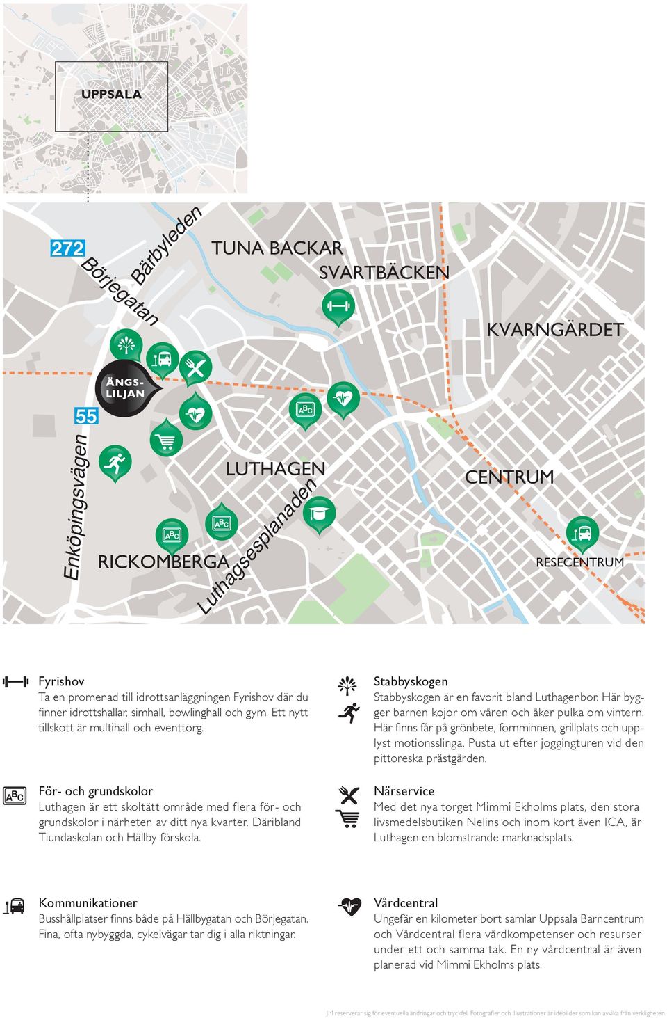 För- och grundskolor Luthagen är ett skoltätt område med flera för- och grundskolor i närheten av ditt nya kvarter. Däribland Tiundaskolan och Hällby förskola.