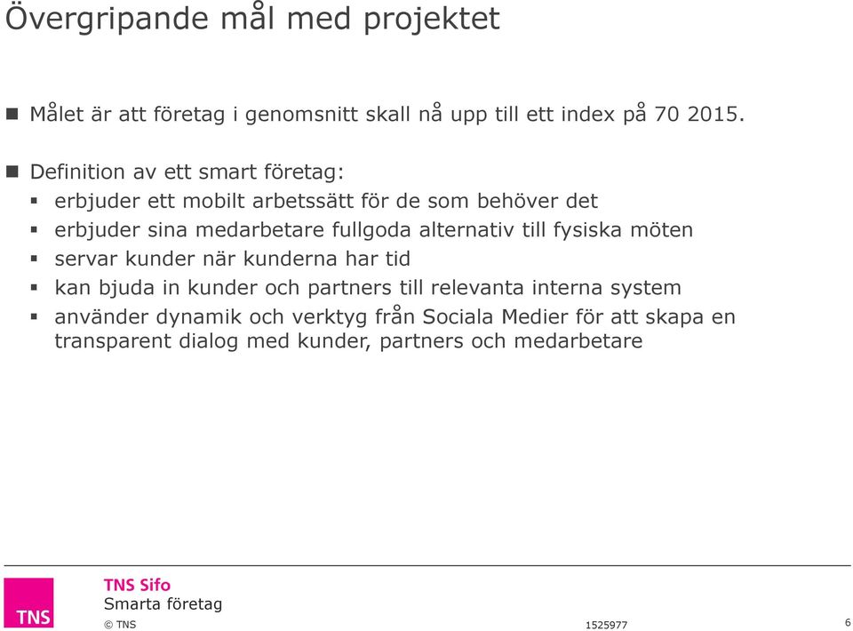 fullgoda alternativ till fysiska möten servar kunder när kunderna har tid kan bjuda in kunder och partners till