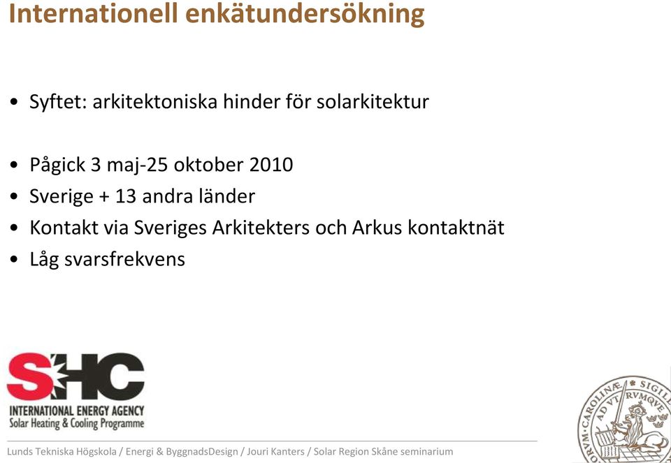 maj-25 oktober 2010 Sverige + 13 andra länder