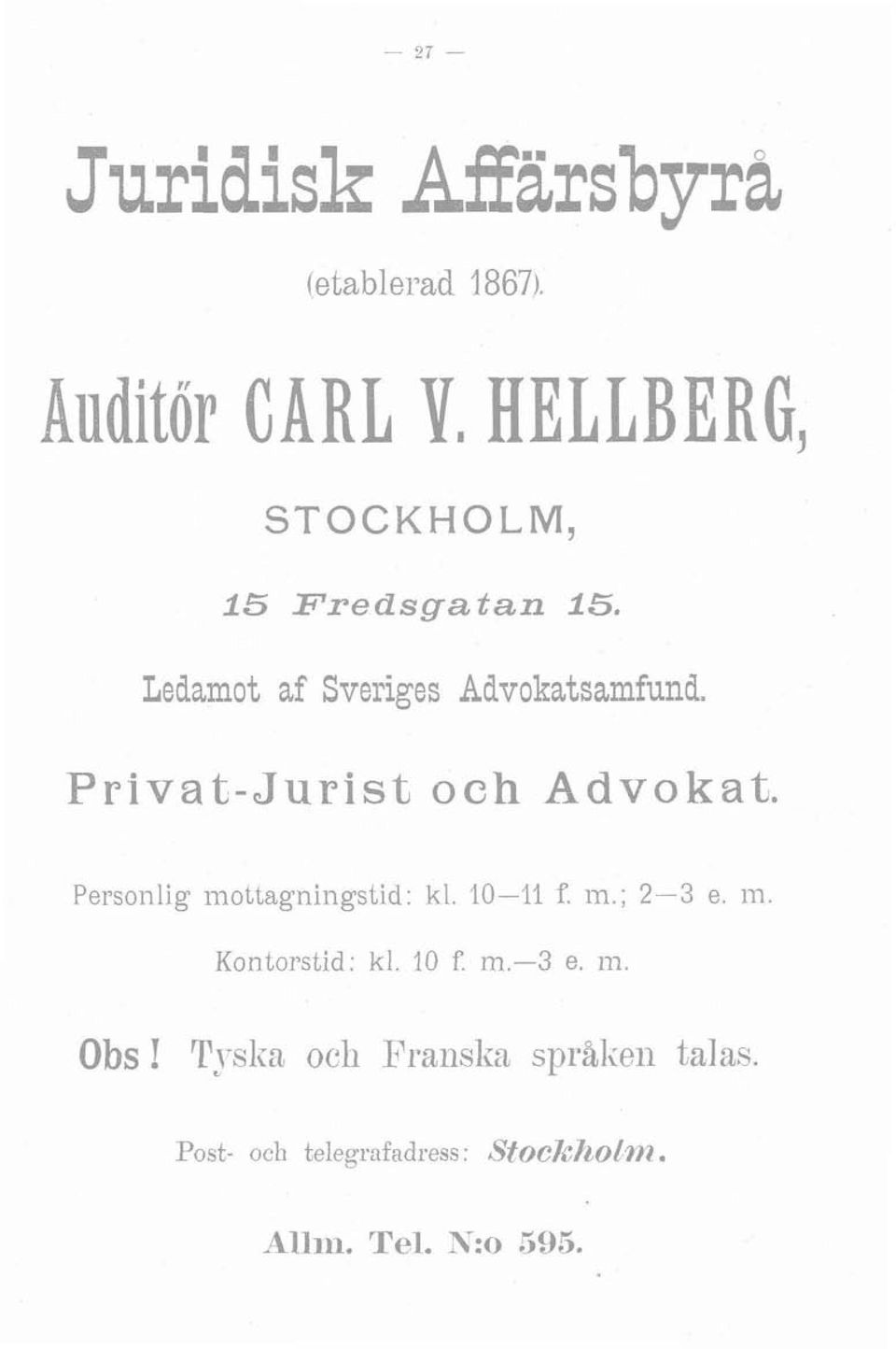 Persoiilig n~ottagniiigstid: kl. 10-11 f. in.; 2-3 e. ni. Kontorstid: kl.