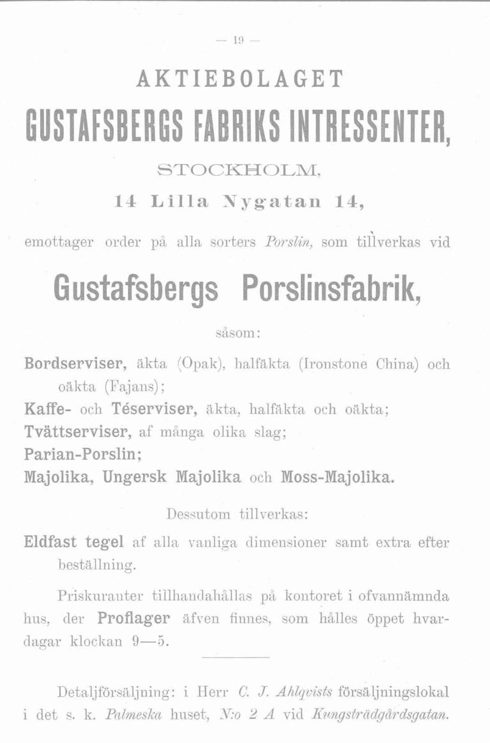 Dessuton1 tillverkas: Eldfast tegel af alla vanliga ciiiileiisioiier samt extra efter bestallniiig.