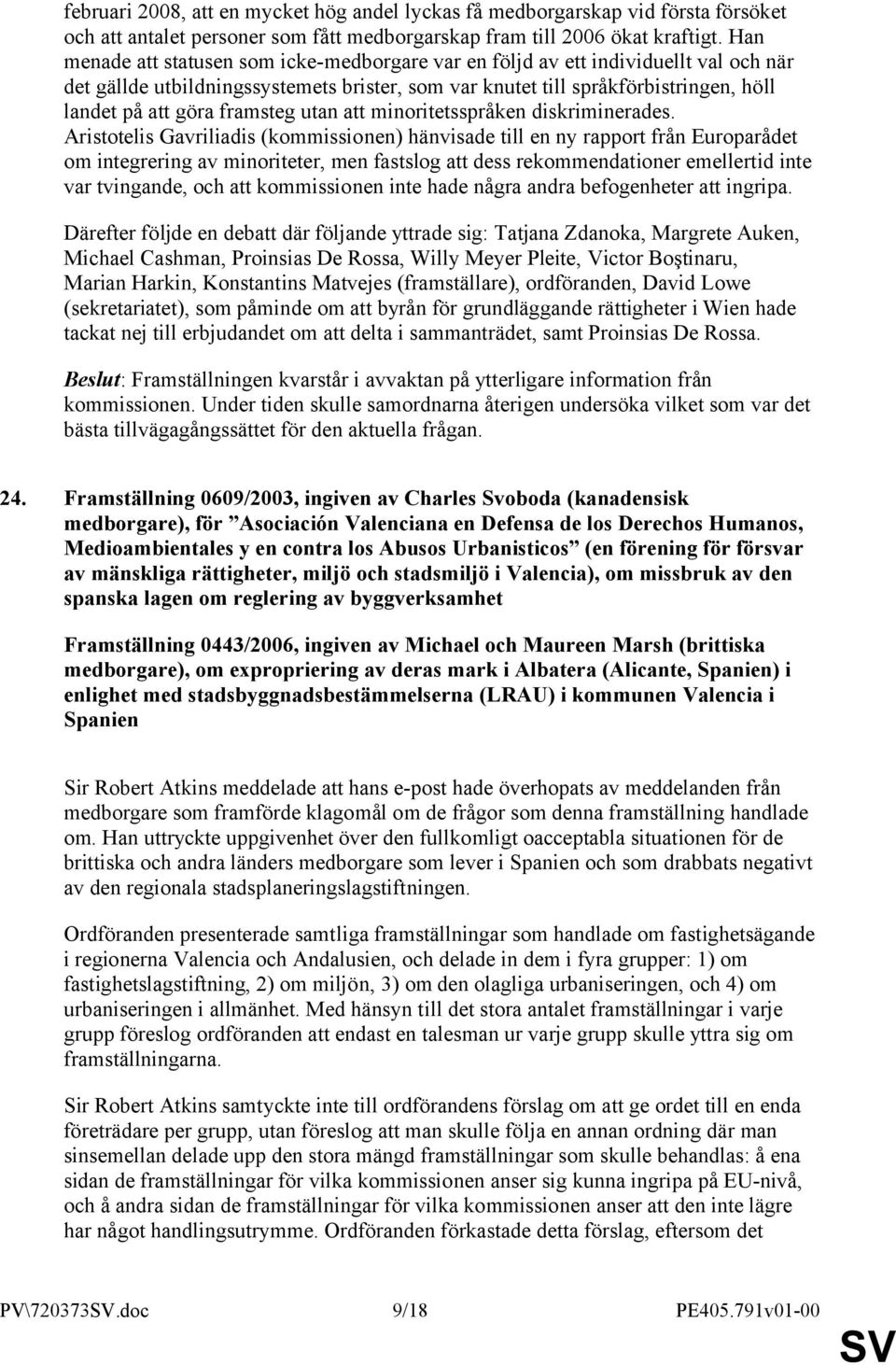 framsteg utan att minoritetsspråken diskriminerades.