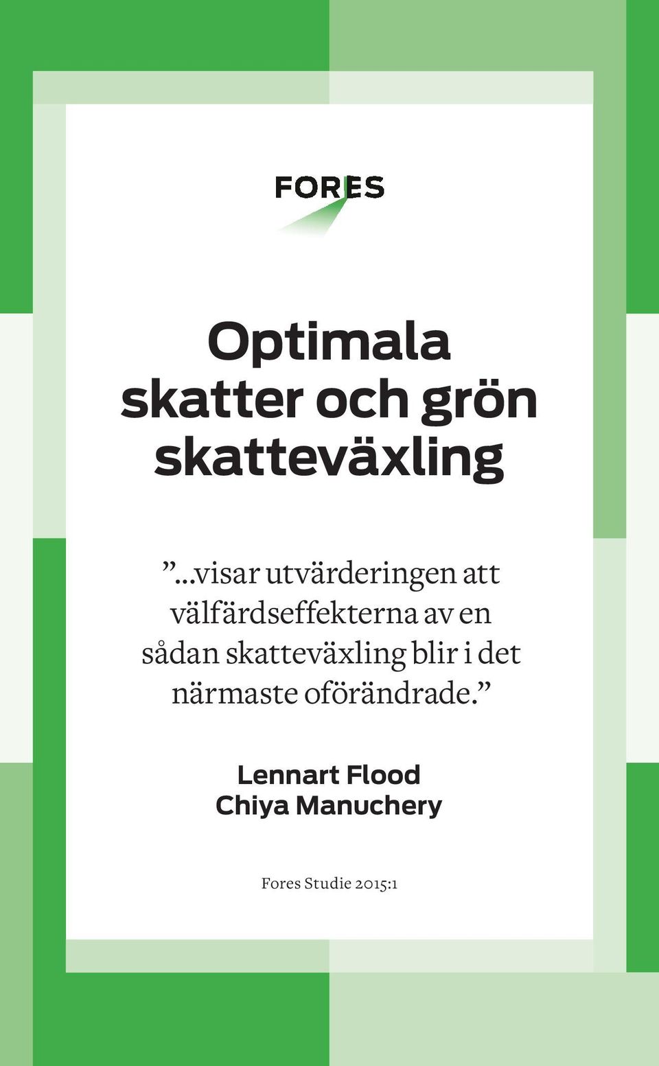 en sådan skatteväxling blir i det närmaste