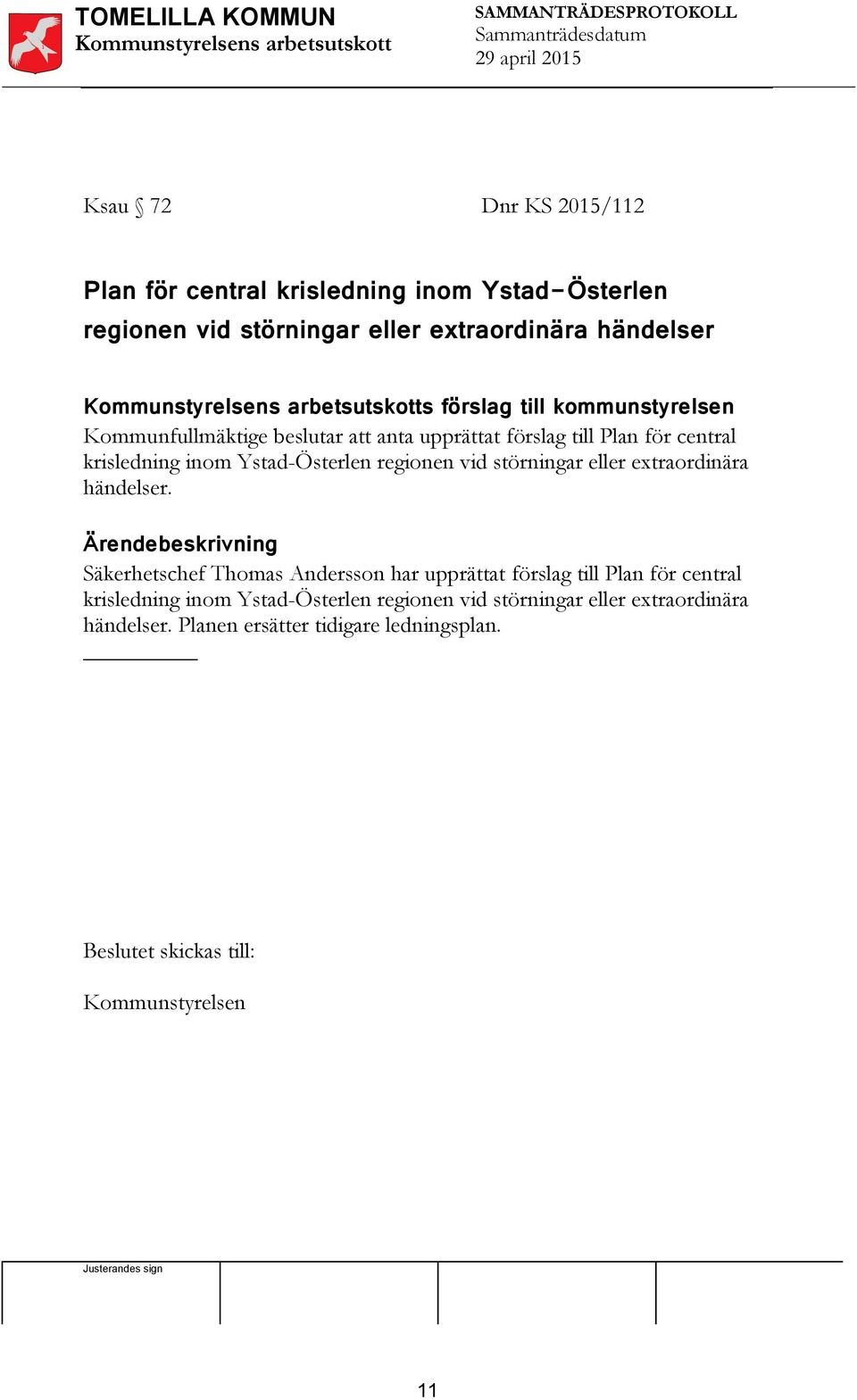 Ystad-Österlen regionen vid störningar eller extraordinära händelser.