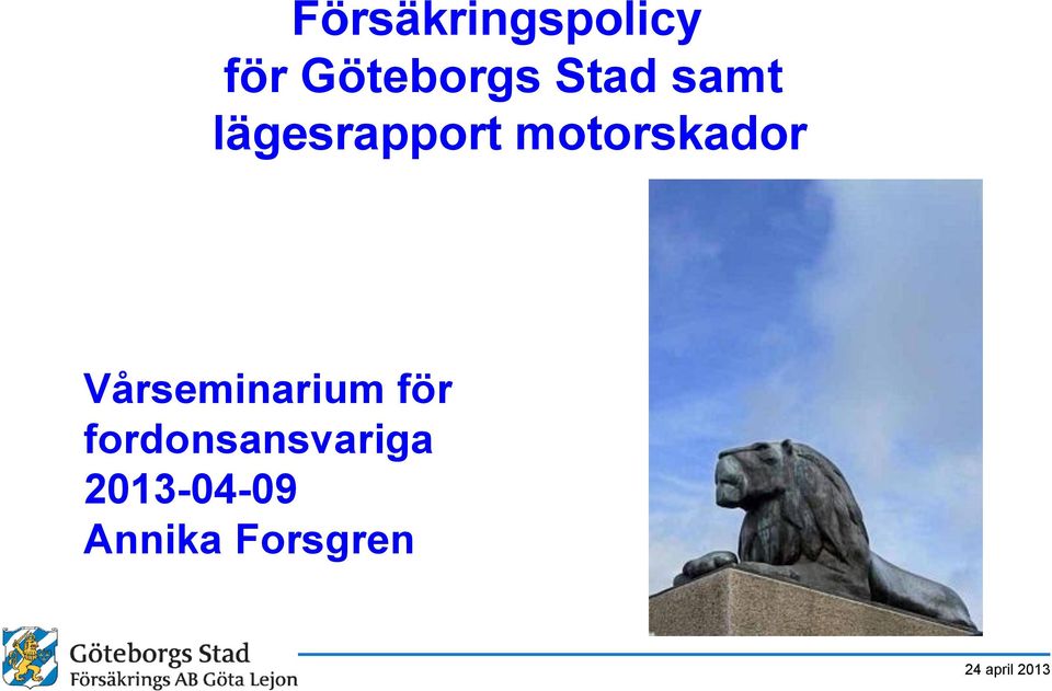 motorskador Vårseminarium för