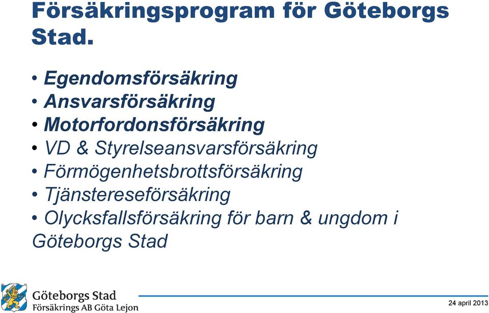 VD & Styrelseansvarsförsäkring Förmögenhetsbrottsförsäkring