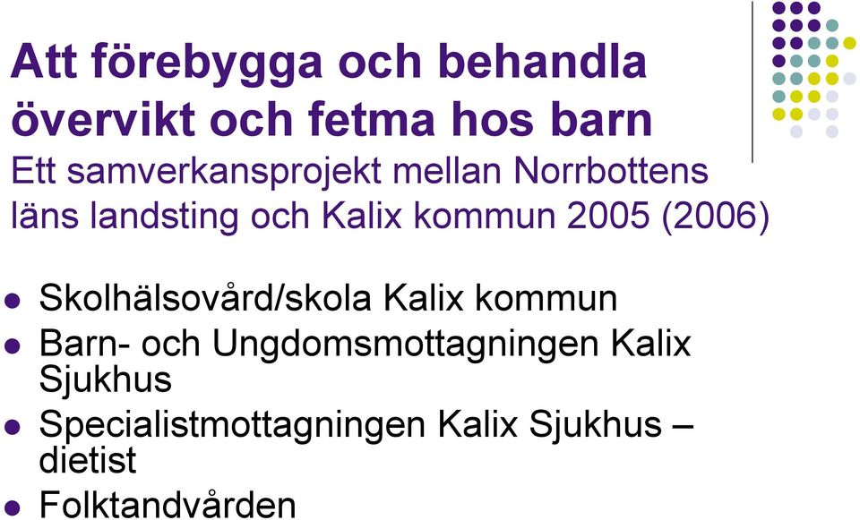 2005 (2006) Skolhälsovård/skola Kalix kommun Barn- och