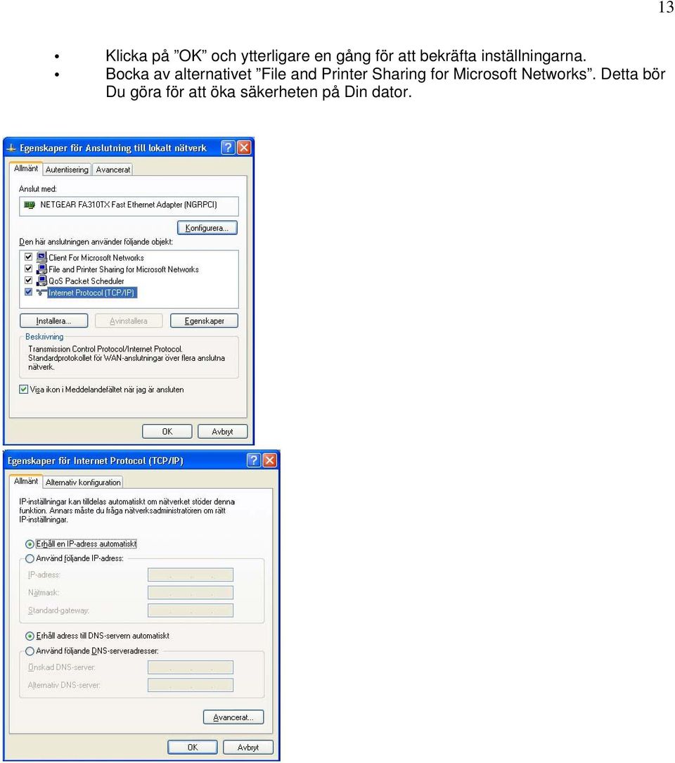 Bocka av alternativet File and Printer Sharing