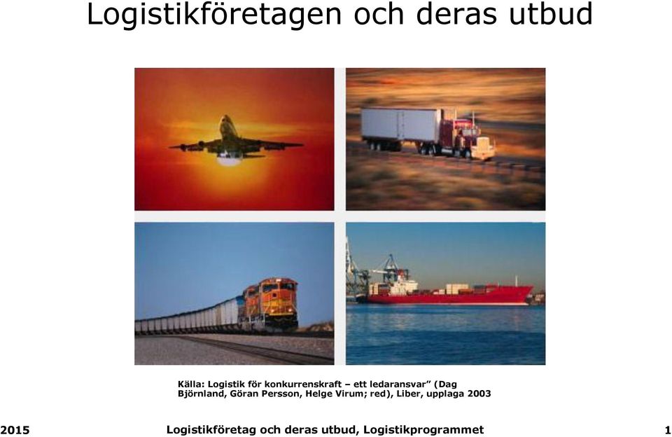 ledaransvar (Dag Björnland, Göran