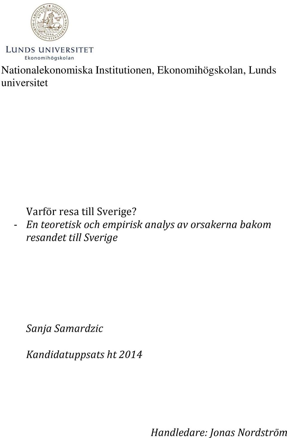 - En teoretisk och empirisk analys av orsakerna bakom