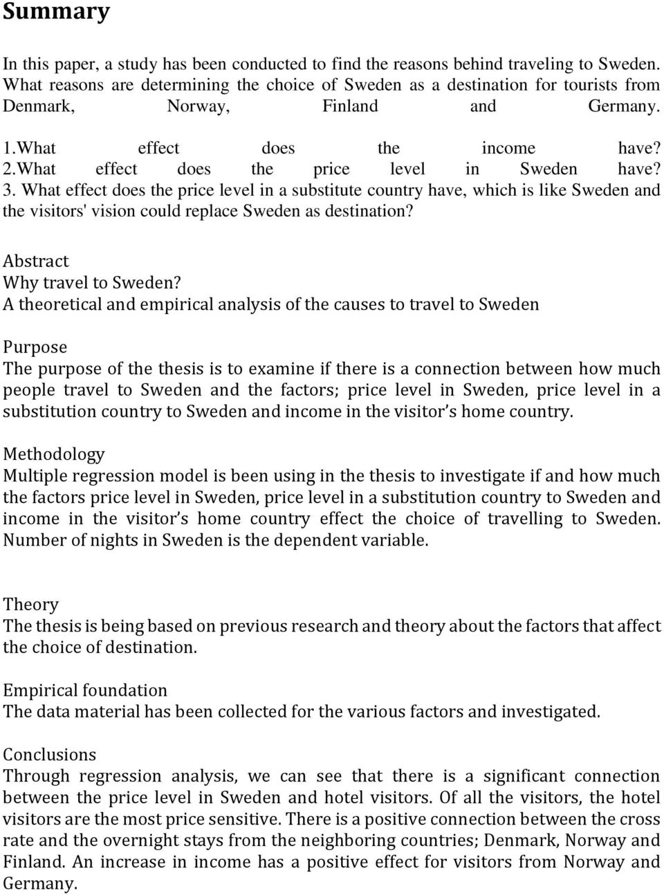 What effect does the price level in Sweden have? 3. What effect does the price level in a substitute country have, which is like Sweden and the visitors' vision could replace Sweden as destination?
