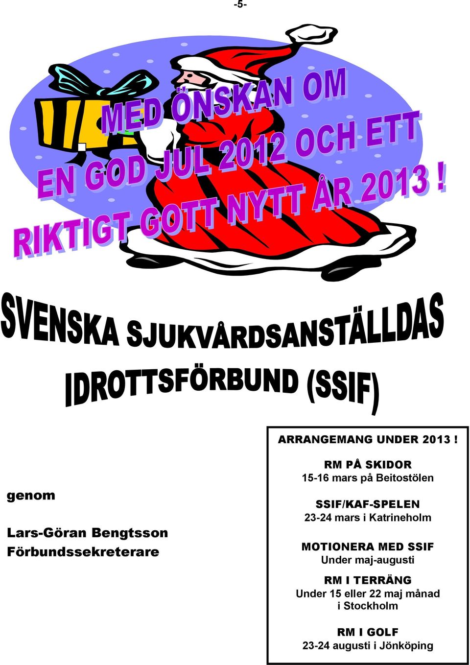 mars på Beitostölen SSIF/KAF-SPELEN 23-24 mars i Katrineholm