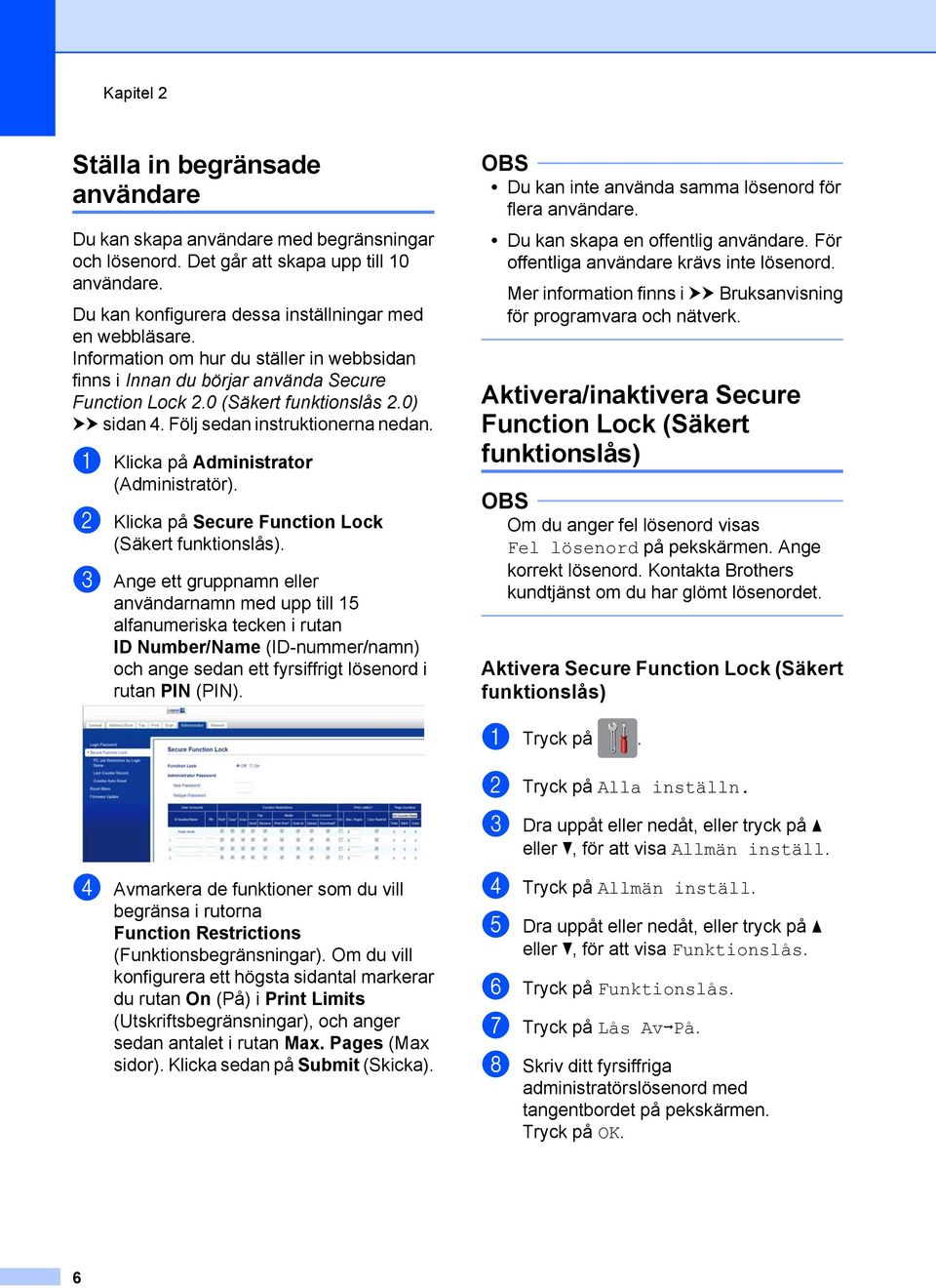 a Klicka på Administrator (Administratör). b Klicka på Secure Function Lock (Säkert funktionslås).