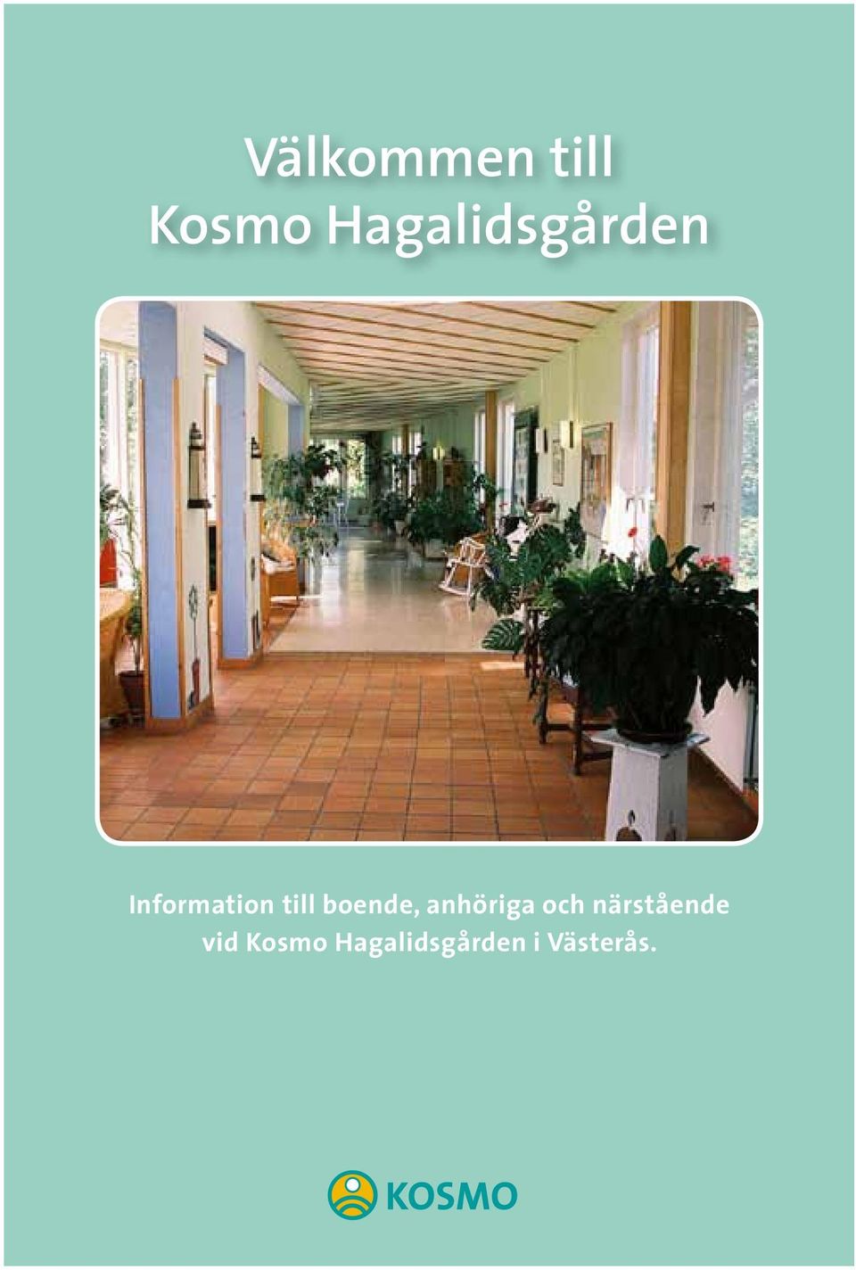 till boende, anhöriga och