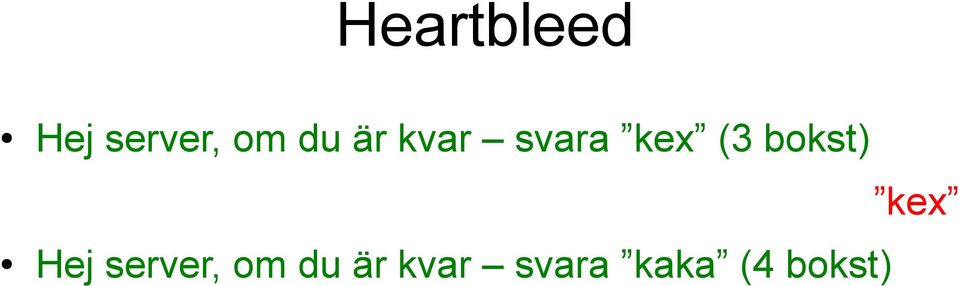 bokst) kex Hej server, om