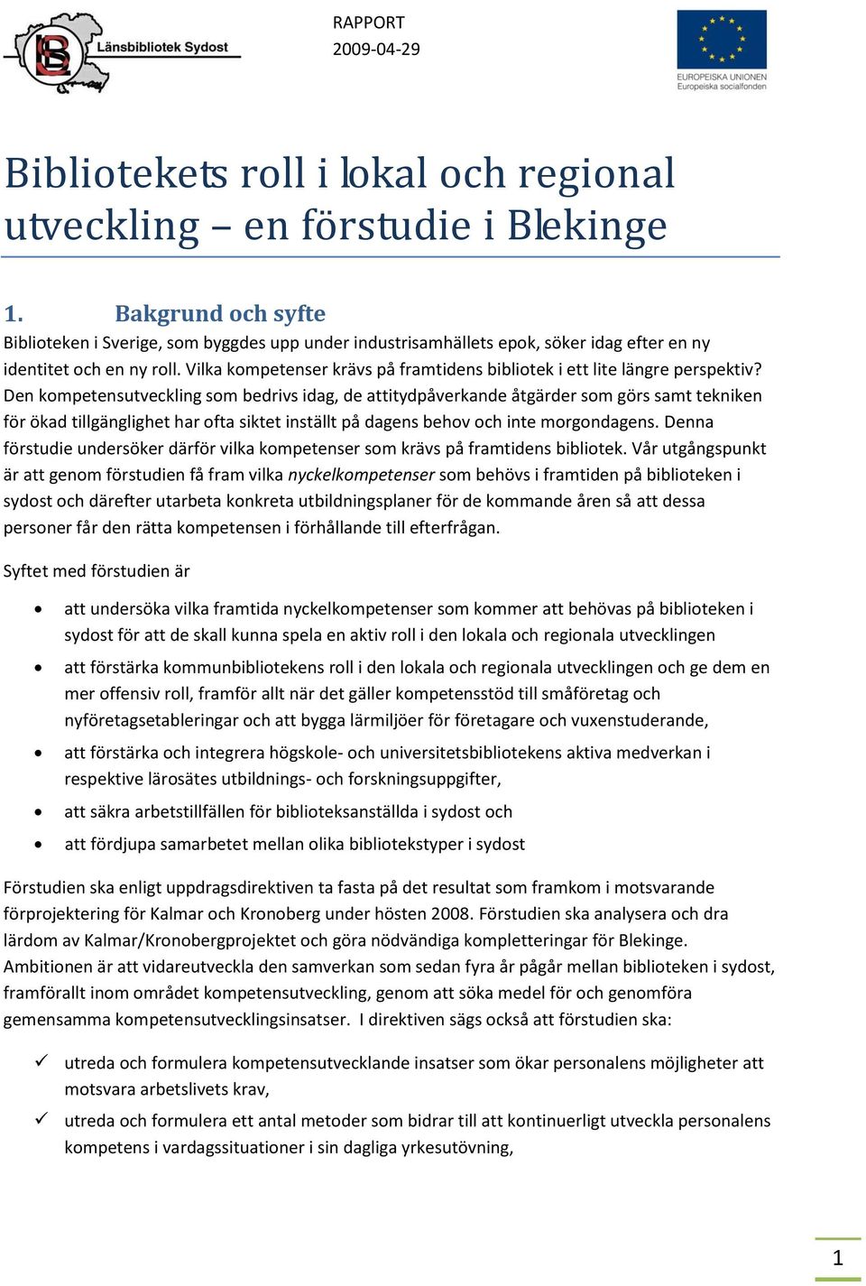 Vilka kompetenser krävs på framtidens bibliotek i ett lite längre perspektiv?