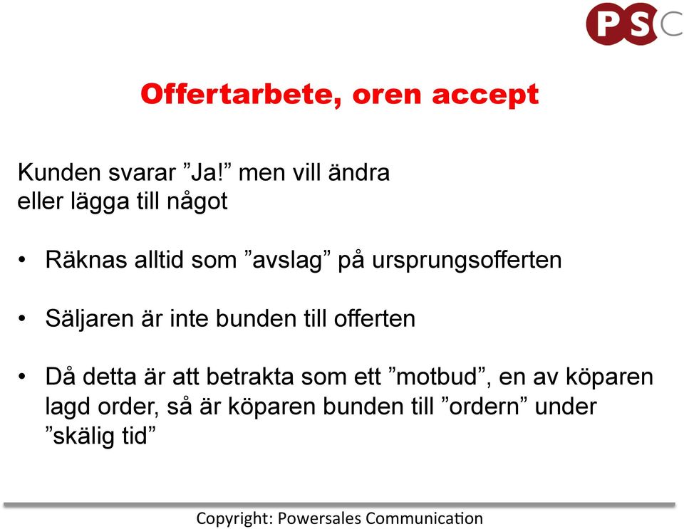 ursprungsofferten Säljaren är inte bunden till offerten Då detta är att