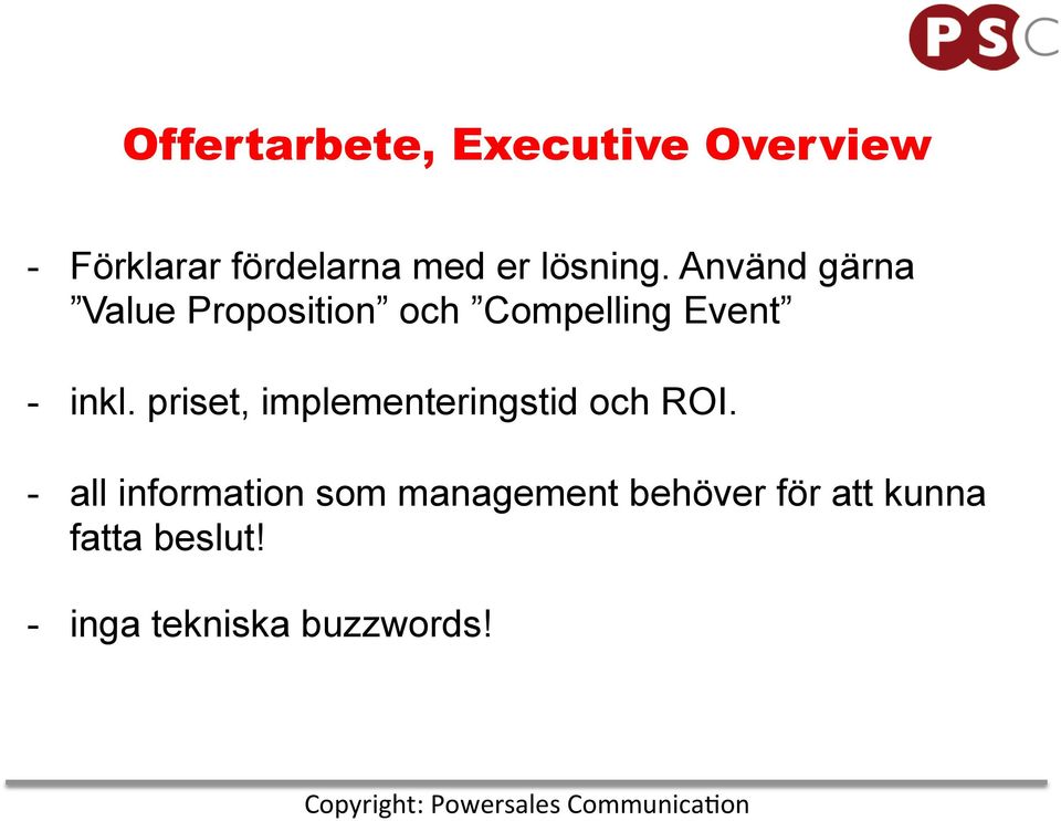 Använd gärna Value Proposition och Compelling Event - inkl.