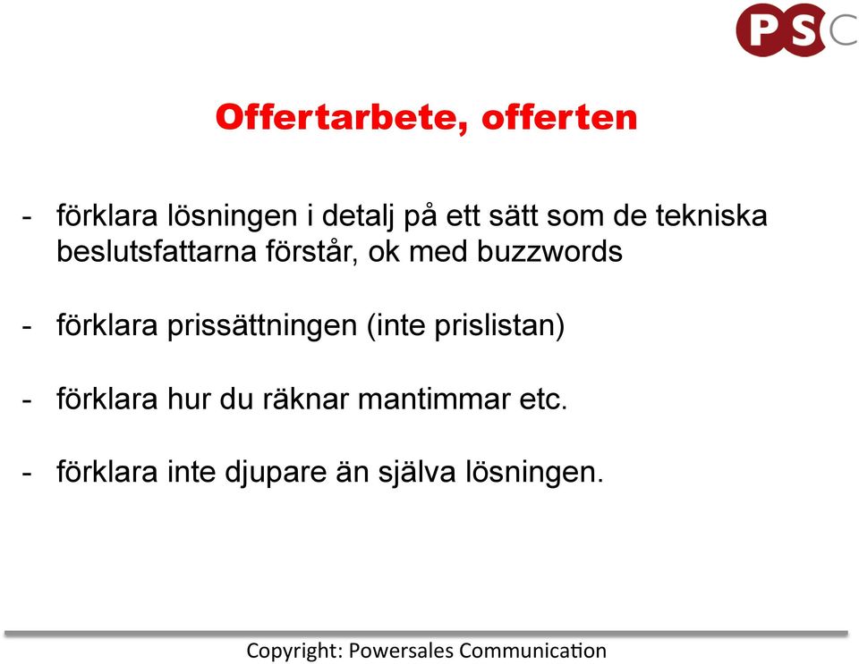 ok med buzzwords - förklara prissättningen (inte prislistan) - förklara