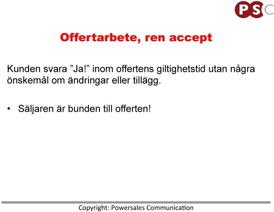 inom offertens giltighetstid utan några