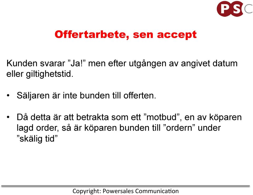 Säljaren är inte bunden till offerten.