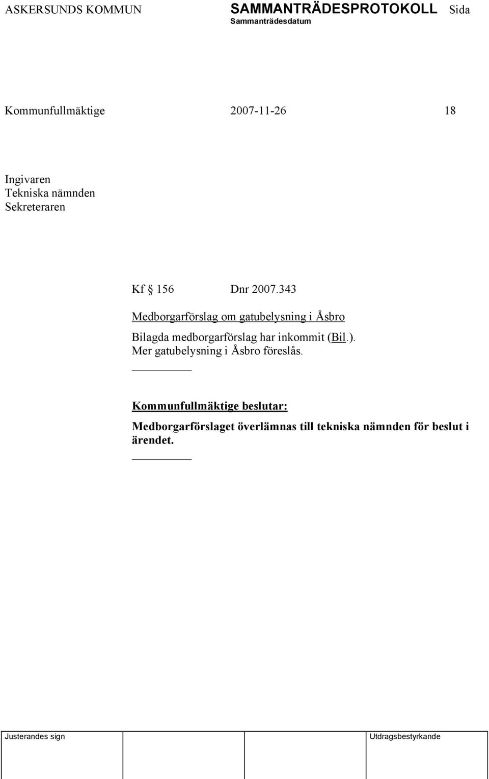 343 Medborgarförslag om gatubelysning i Åsbro Bilagda medborgarförslag