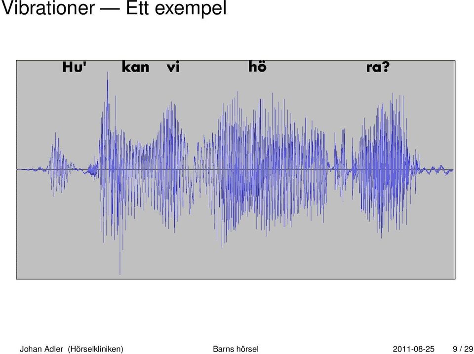 (Hörselkliniken)