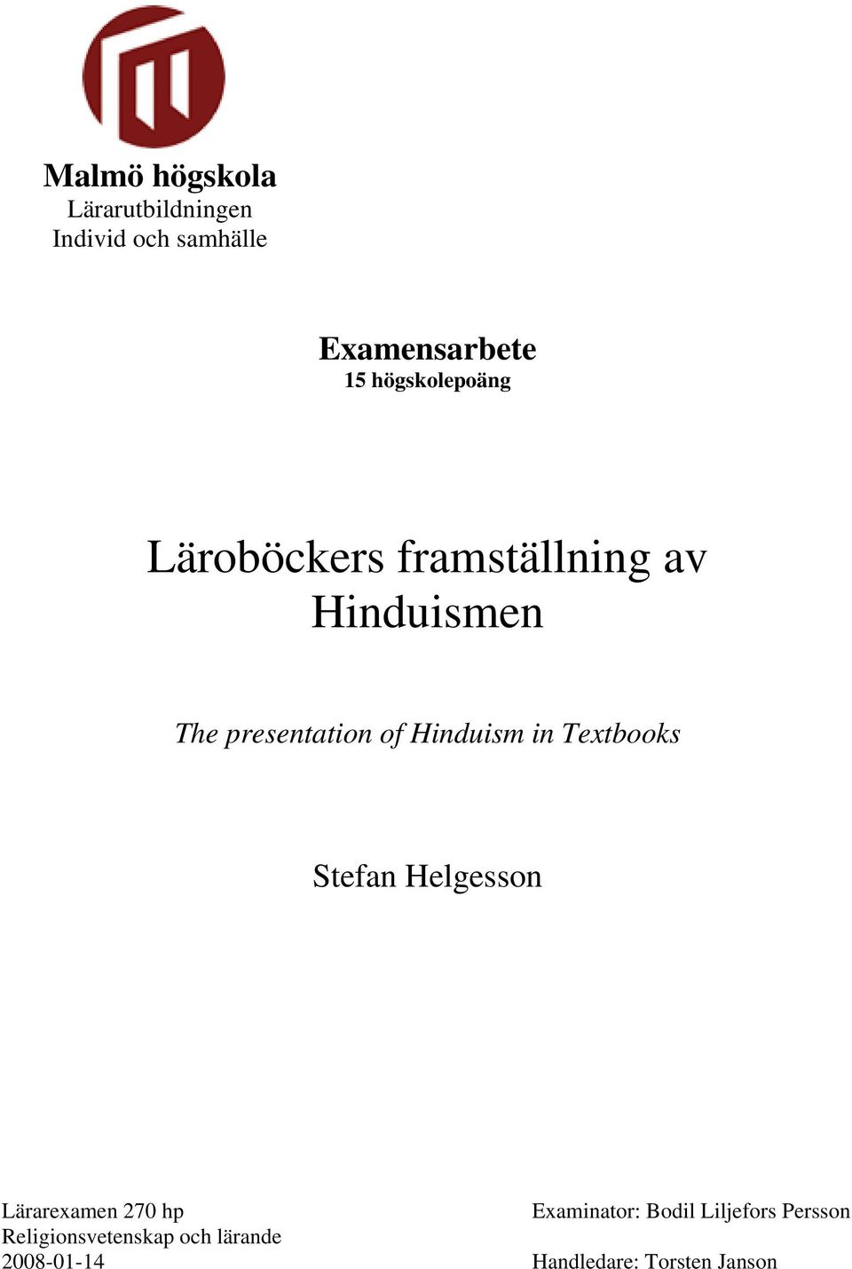 Hinduism in Textbooks Stefan Helgesson Lärarexamen 270 hp Religionsvetenskap