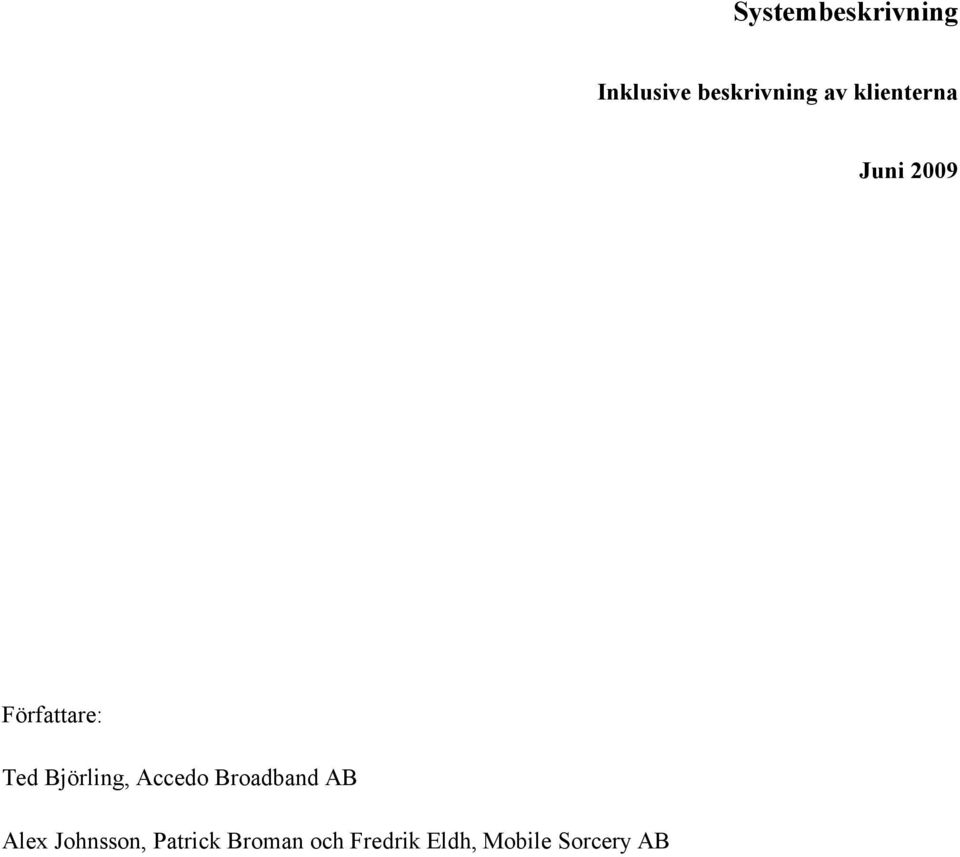 Björling, Accedo Broadband AB Alex
