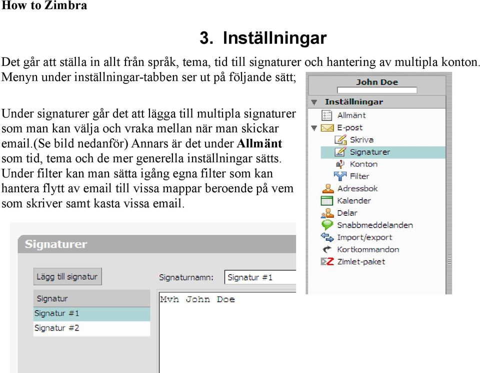 välja och vraka mellan när man skickar email.