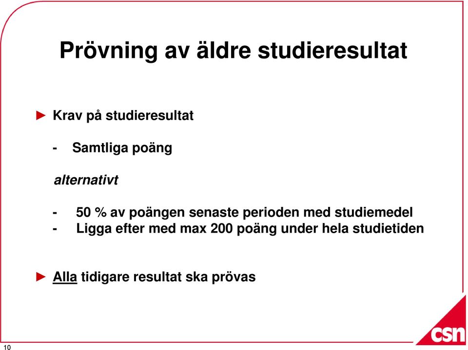 perioden med studiemedel - Ligga efter med max 200 poäng