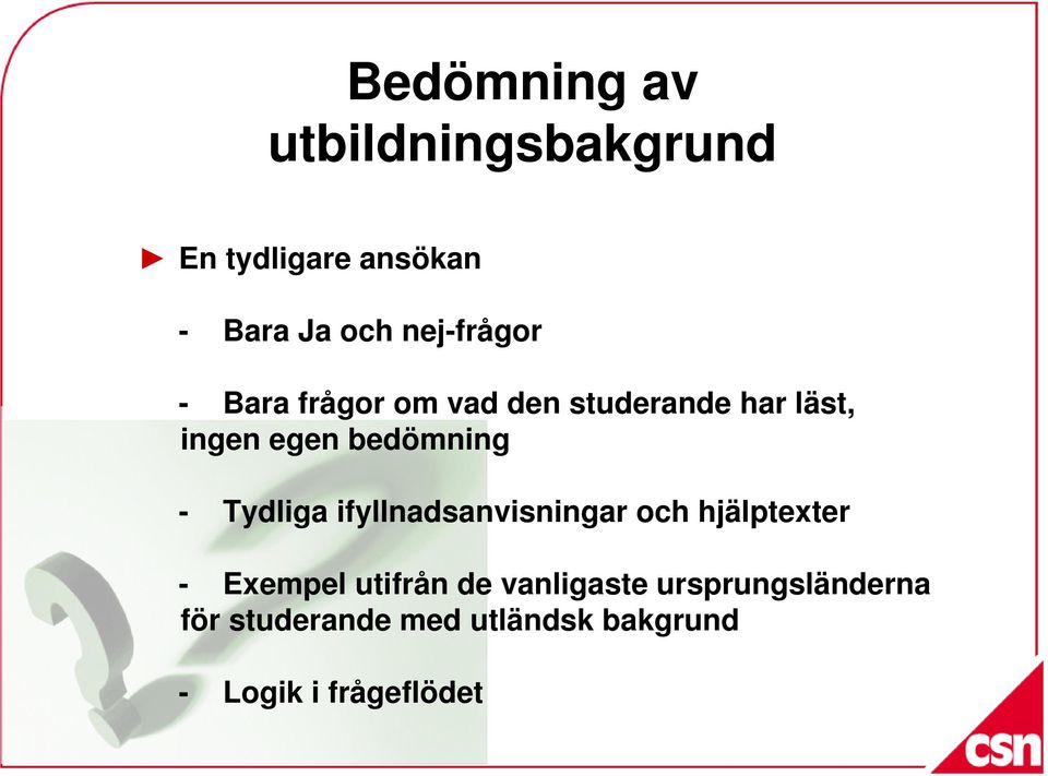 bedömning - Tydliga ifyllnadsanvisningar och hjälptexter - Exempel utifrån
