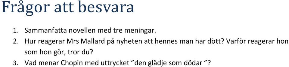 Hur reagerar Mrs Mallard på nyheten att hennes man har